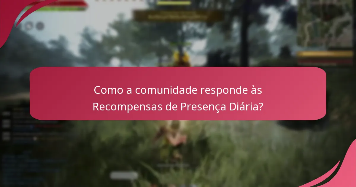 Como o feedback dos jogadores influencia as Recompensas de Presença Diária?