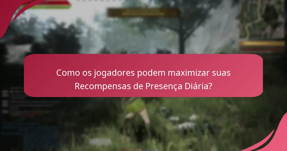 Quais requisitos de conta devem ser atendidos para as Recompensas de Presença Diária?