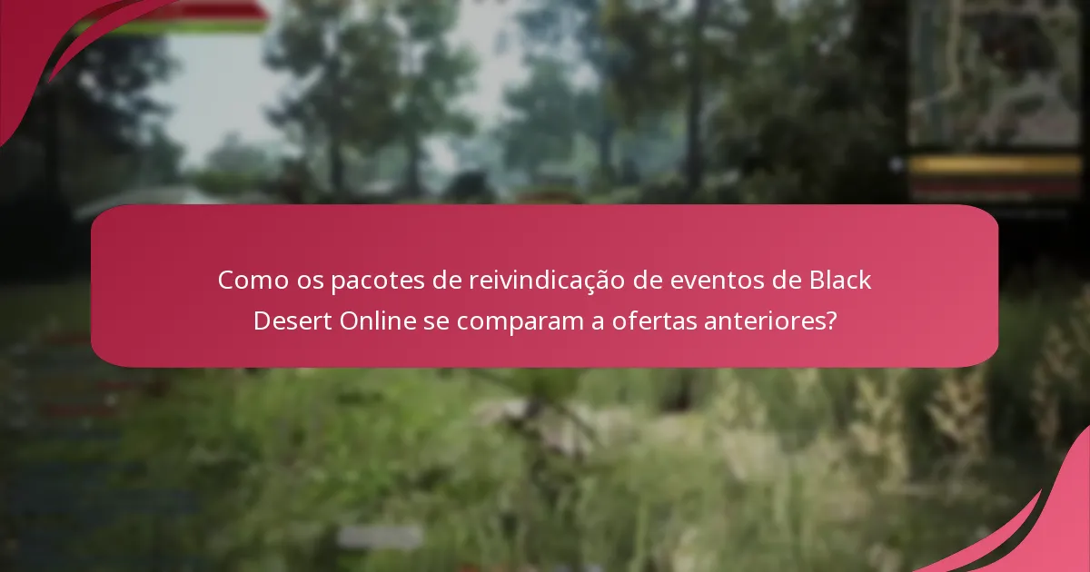 O que os jogadores pensam sobre os pacotes de reivindicação de eventos de Black Desert Online?