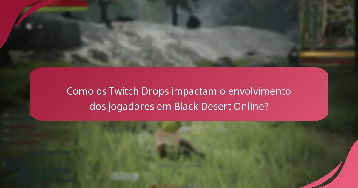 Como se comparam os Twitch Drops em Black Desert Online com outros jogos?