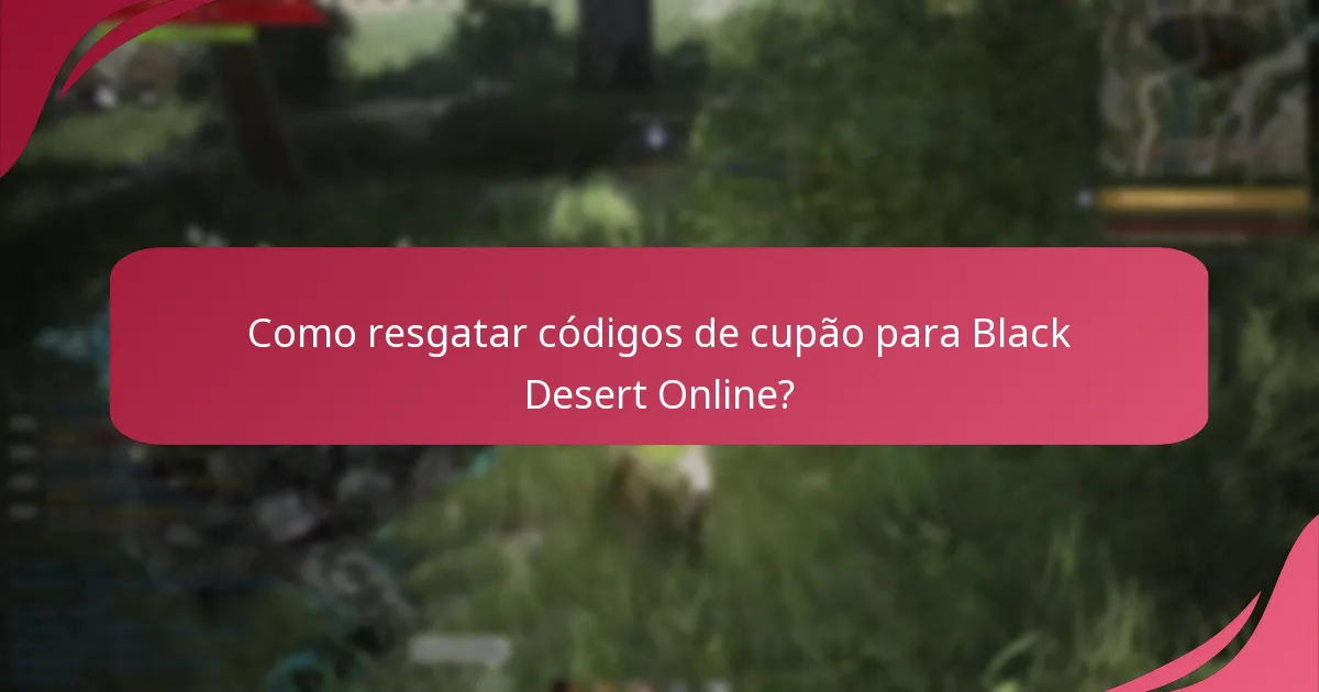 Como resgatar códigos de cupão para Black Desert Online?