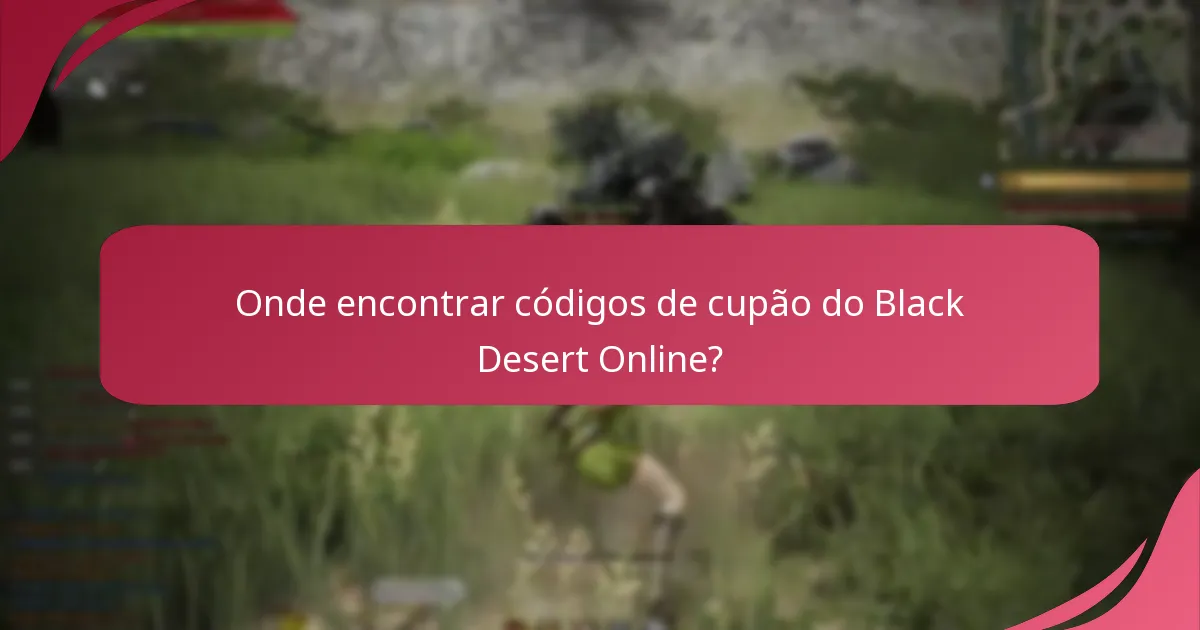 Quais itens podem ser aplicados com códigos de cupão do Black Desert Online?