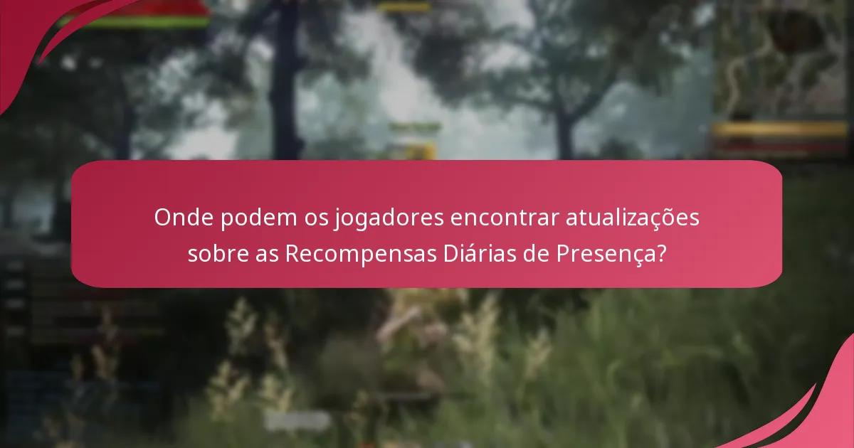Quais dicas da comunidade melhoram a experiência das Recompensas Diárias de Presença?