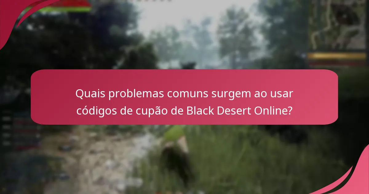 Como podem os utilizadores resolver problemas com códigos de cupão em Black Desert Online?