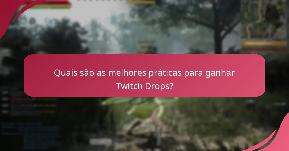 Quais são os potenciais obstáculos de participar nos Twitch Drops?
