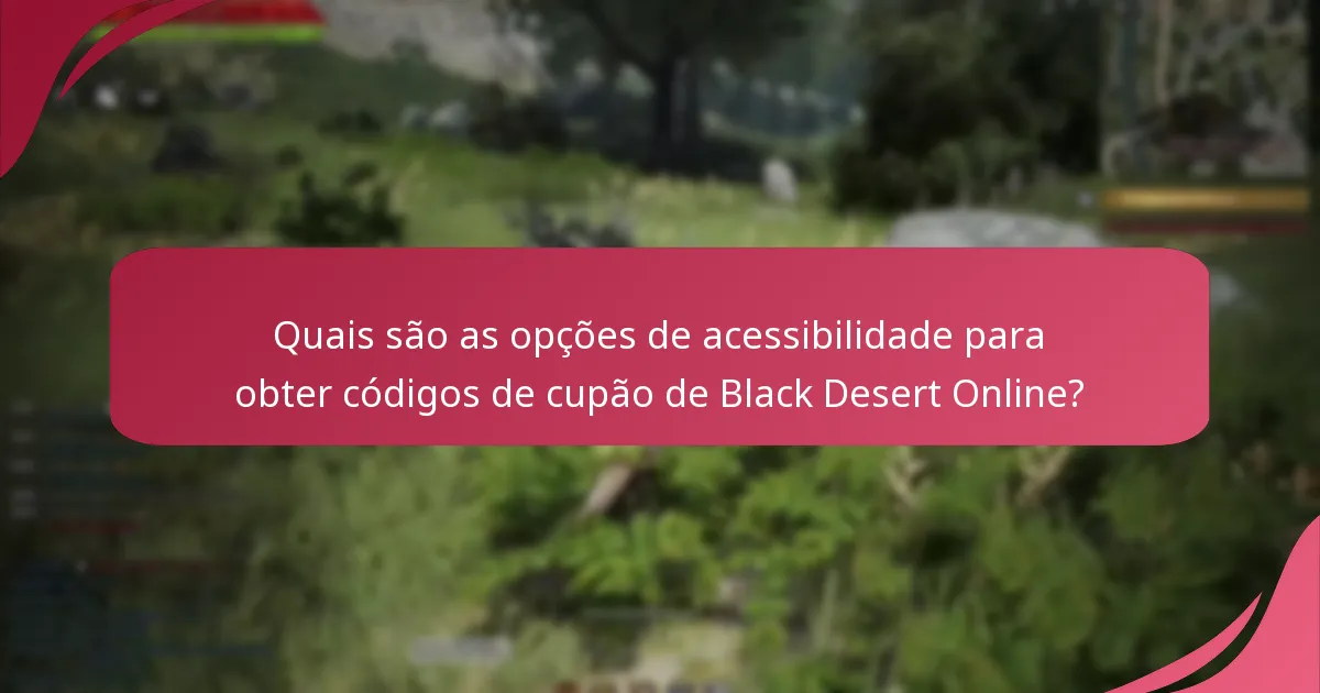 Quais códigos de cupão oferecem o melhor valor para Black Desert Online?