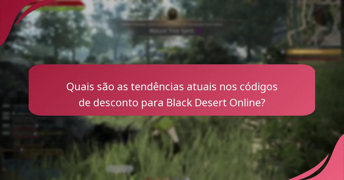 Quais códigos de desconto estão atualmente populares em Black Desert Online?